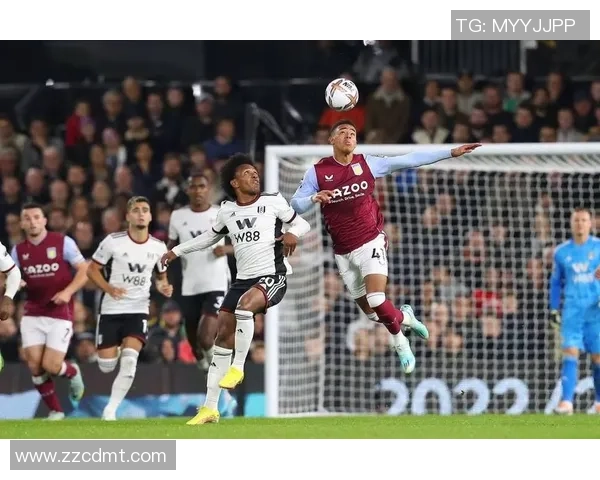 富勒姆主场迎战维拉双方争夺英超宝贵积分的激烈对决 富勒姆主场迎战维拉双方争夺英超宝贵积分的激烈对决